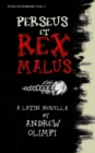 Perseus et Rex Malus : A Latin Novella - Book