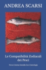 Le Compatibilita Zodiacali dei Pesci : Trova L'Anima Gemella Con L'Astrologia - Book