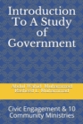 Introduction To A Study of Government : Civic Engagement & 10 Community Ministries - Book