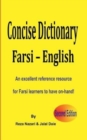 Farsi - English Concise Dictionary : An excellent reference resource for Farsi learners to have on-hand! - Book