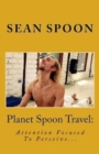 Planet Spoon Travel : Attention Focused To Perceive... - Book