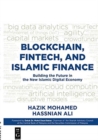 Blockchain, Fintech, and Islamic Finance : Building the Future in the New Islamic Digital Economy - Book
