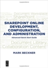 Sharepoint Online Development, Configuration, and Administration : Advanced Quick Start Guide - Book