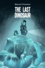 The Last Dinosaur : children's and young adult adventure, fantasy and mystery book (9, 10, 11, 12, 13  and 14 years old) - eBook