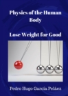Physics of the Human Body. Lose Weight for Good. - eBook