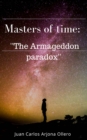 Masters of time: ''The Armageddon paradox'' - eBook