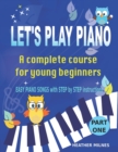 Let's Play Piano : A complete course for young beginners - Book