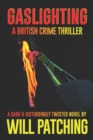Gaslighting : A British Crime Thriller - Book