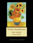 Twelve Sunflowers : Van Gogh cross stitch pattern - Book