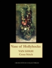 Vase of Hollyhocks : Van Gogh cross stitch pattern - Book