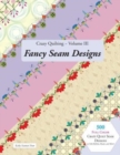 Crazy Quilting Volume III : Fancy Seam Designs - Book