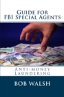 Guide for FBI Special Agents : Anti-money Laundering - Book