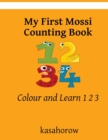 My First Mossi Counting Book : Colour and Learn 1 2 3 - Book