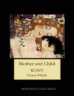 Mother and Child : Gustav Klimt cross stitch pattern - Book