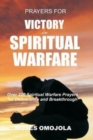 Prayers For Victory In Spiritual Warfare : Over 220 Spiritual Warfare Prayers for Deliverance and Breakthrough - Book