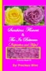 Sunshine, Flowers & The In Between - Book#1 (Inspiration and Hope) - Book