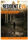 Resident Evil 7 Biohazard Game Guide Unofficial - Book