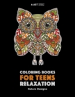 Coloring Books For Teens Relaxation : Nature Designs: Stress Relieving Patterns - Book
