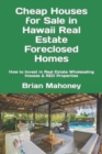 Cheap Houses for Sale in Hawaii Real Estate Foreclosed Homes : How to Invest in Real Estate Wholesaling Houses & REO Properties - Book