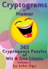 Cryptograms Of Humor : 365 Cryptoquote Puzzles of Wit & One Liners, Volume 2 - Book