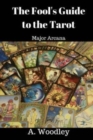 The Fool's Guide to the Tarot : Major Arcana - Book