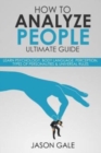 How to Analyze People Ultimate Guide : Learn Psychology, Body Language, Percepti - Book