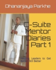 C-Suite Mentor Diaries - Part 1 : Helping Leaders to Get Better, Still Better - Book