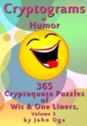 Cryptograms Of Humor : 365 Cryptoquote Puzzles of Wit & One Liners, Volume 3 - Book