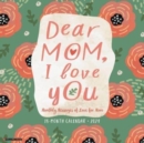 Dear Mom, I Love You 2024 12 X 12 Wall Calendar - Book