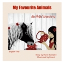 My Favourite Animals &#3626;&#3633;&#3605;&#3623;&#3660;&#3607;&#3637;&#3656;&#3593;&#3633;&#3609;&#3650;&#3611;&#3619;&#3604;&#3611;&#3619;&#3634;&#3609; : Dual Language Edition English-Thai - Book