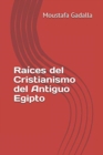 Raices del Cristianismo del Antiguo Egipto - Book