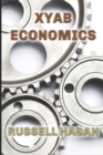 XYAB Economics : A GOLD Libertarian Analysis of Money, Trade, and Freedom - Book