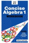 Concise Algebra 1 : Master Algebra 1 with 30 Hours of Self Study - Book
