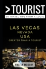 Greater Than a Tourist - Las Vegas Nevada USA : 50 Travel Tips from a Local - Book