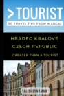 Greater Than a Tourist - Hradec Kralove Czech Republic : 50 Travel Tips from a Local - Book