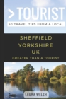 Greater Than a Tourist - Sheffield Yorkshire UK : 50 Travel Tips from a Local - Book