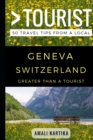 Greater Than a Tourist - Geneva Switzerland : 50 Travel Tips from a Local - Book