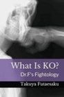 What Is KO? : Dr.F's Fightology - Book