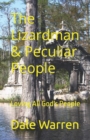 The Lizardman & Peculiar People : Loving All God's People - Book