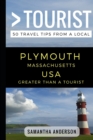 Greater Than a Tourist - Plymouth Massachusetts USA : 50 Travel Tips from a Local - Book