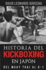 Historia del Kickboxing En Japon : del Muay Thai Al K-1 - Book