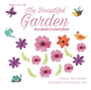 My beautiful garden &#3754;&#3751;&#3737;&#3754;&#3751;&#3725;&#3719;&#3762;&#3745;&#3714;&#3757;&#3719;&#3714;&#3785;&#3757;&#3725; : Dual Language Edition (English-Lao) - Book