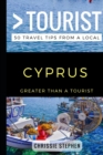 Greater Than a Tourist - Cyprus : 50 Travel Tips from a Local - Book