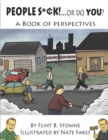 PEOPLE SUCK!...or do YOU? : A Book of perspectives - Book