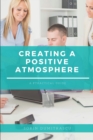 Creating a Positive Atmosphere : A Practical Guide - Book
