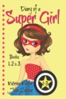 Diary of a SUPER GIRL - Books 1-3 : Books for Girls 9-12 - Book