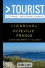 Greater Than a Tourist - Cherbourg - Octeville France : 50 Travel Tips from a Local - Book
