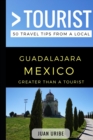 Greater Than a Tourist - Guadalajara Mexico : 50 Travel Tips from a Local - Book