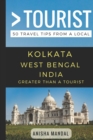 Greater Than a Tourist - Kolkata West Bengal India : 50 Travel Tips from a Local - Book
