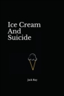 Ice Cream And Suicide - Book